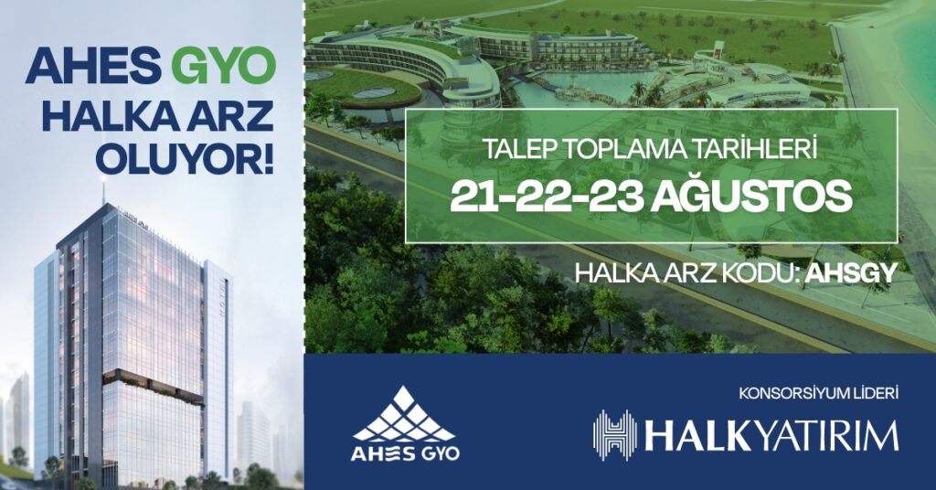 AHES GYO halka açılıyor Talep toplama tarihleri: 21-22-23 Ağustos