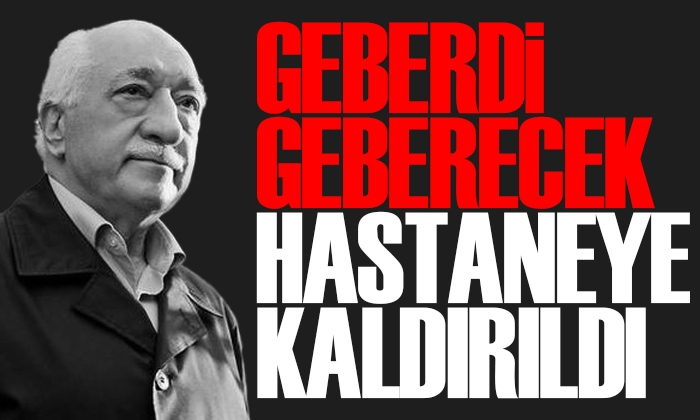 Fetullah Gülen hastaneye kaldırıldı