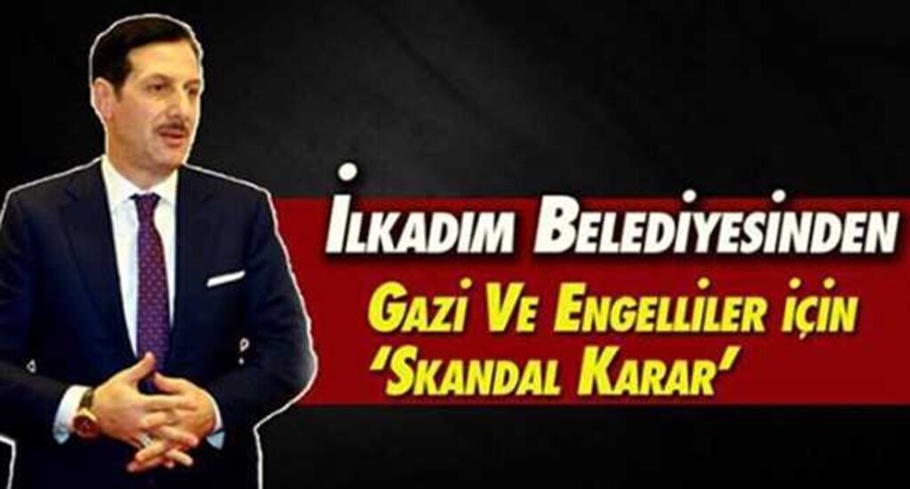 gazi ve engelliler için skandal
