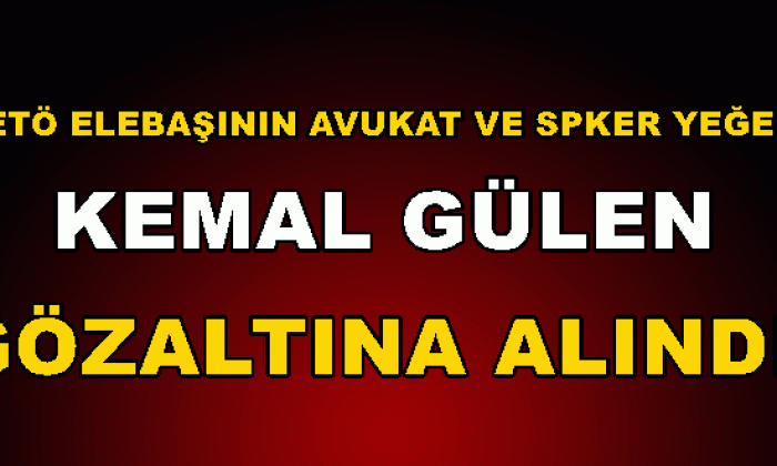 FETÖ Elebaşı Fetullah Gülen’in Yeğeni ve Avukatı Kemal Gülen Gözaltına Alındı