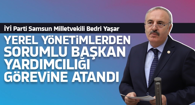 Milletvekili Yaşar’a önemli görev