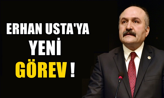 İYİ Parti Samsun Milletvekili Erhan Usta’ya Yeni Görev