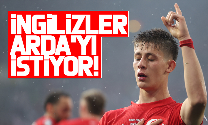 İngilizler Arda’yı istiyor!