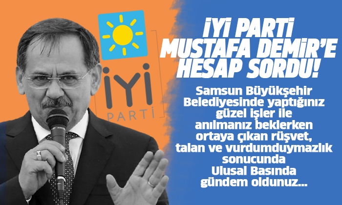 İYİ Parti Mustafa Demir’e hesap sordu