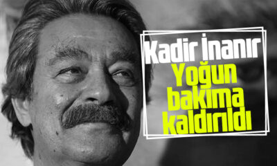 Kadir İnanır yoğun bakıma kaldırıldı