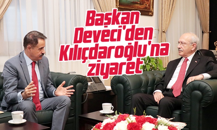 Başkan Deveci’den Kılıçdaroğlu’na ziyaret