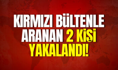 İnterpol’un Kırmızı Bültenle aradığı 2 kişi Türkiye’de Operasyonla yakalandı