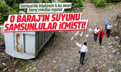 Samsun’daki O baraj meclise taşındı!