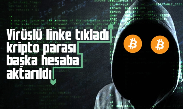 Virüslü linke tıkladı kripto parası başka hesaba aktarıldı