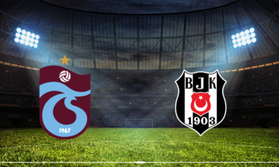 Trabzonspor – Beşiktaş Derbisinin Muhtemel 11’leri