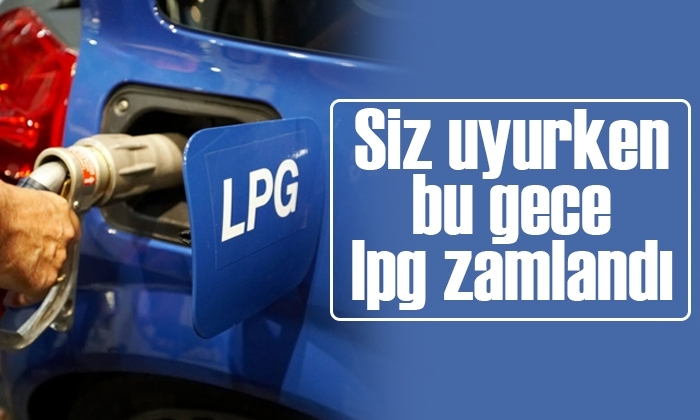 LPG’ye zam geldi