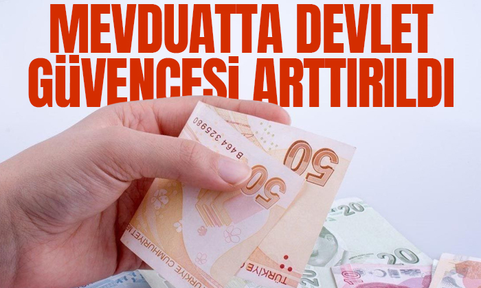 Mevduatta devlet güvencesi artırıldı