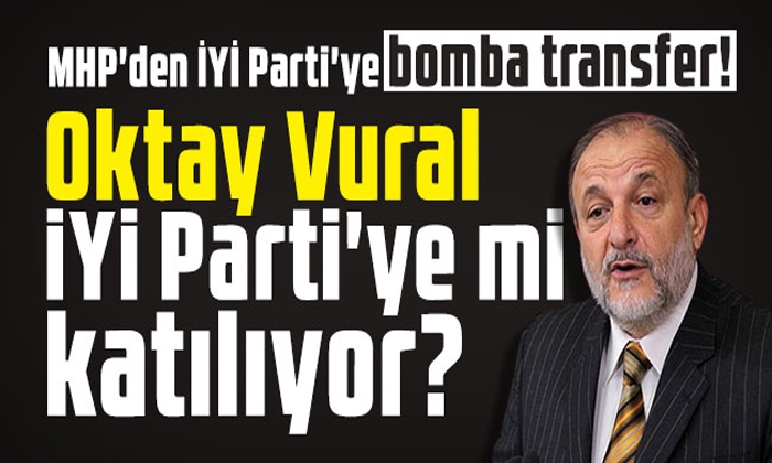 MHP’den İYİ Parti’ye bomba transfer! Oktay Vural İYİ Parti’ye mi katılıyor?