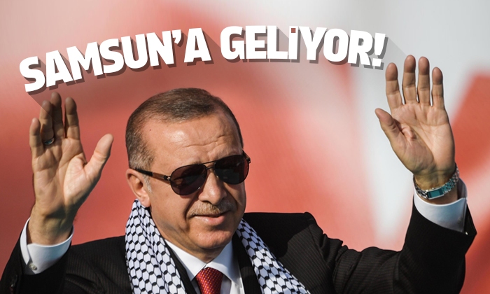 Cumhurbaşkanı Erdoğan İl Kongresi İçin Samsun’a geliyor