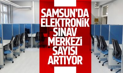 Samsun’da Elektronik Sınav Merkezi sayısı artıyor 