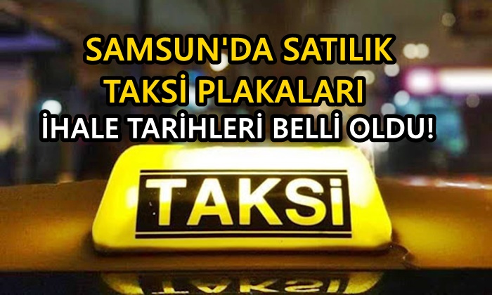 Samsun’da Taksi Plakları Satışa Çıktı!