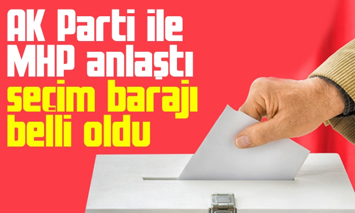 AK Parti ve MHP uzlaştı! Seçim barajı belirlendi