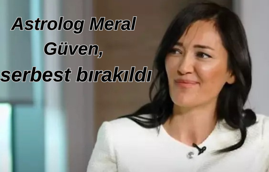 Küfürbaz Astrolog Meral Güven serbest bırakıldı!