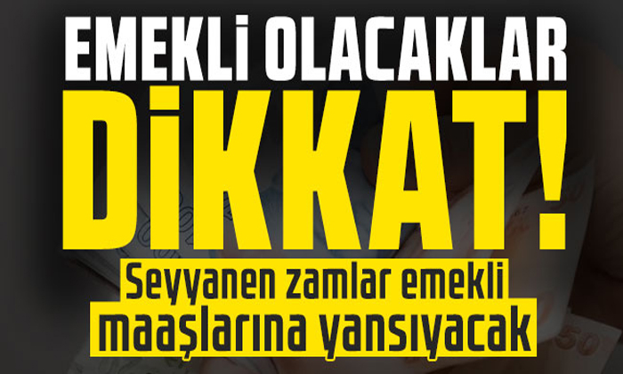 Emekli olacaklar dikkat! Zamlar maaşlarına yansımayacak!