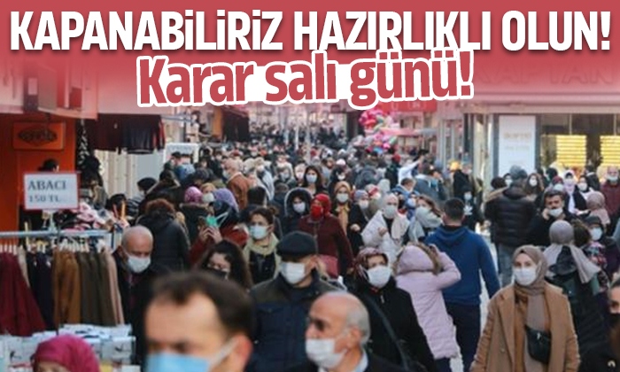 Ramazan’da kapanma kararı salı günü belli olacak