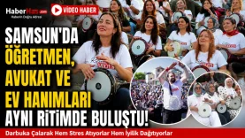 Samsun'da Öğretmen, Avukat ve Ev Hanımları Aynı Ritimde Buluştu