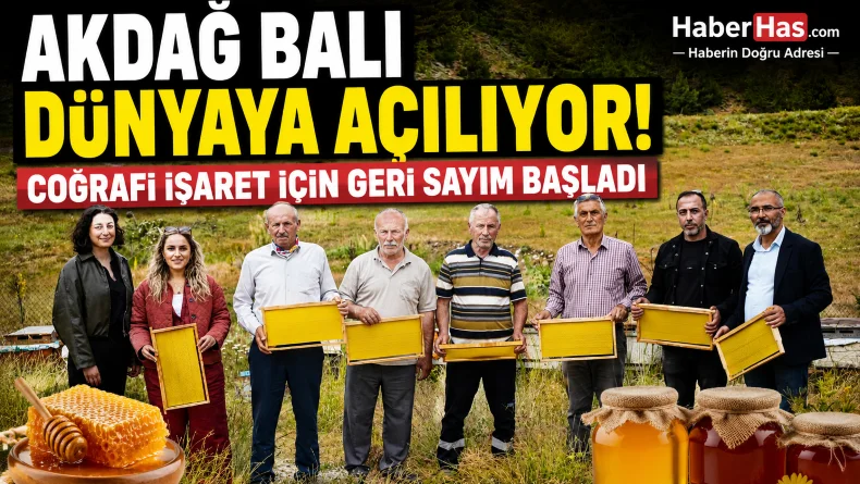 Akdağ Balı Dünyaya Açılıyor! Coğrafi İşaret İçin Geri Sayım Başladı