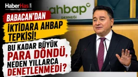 Babacan'dan İktidara Ahbap Tepkisi Bu Kadar Büyük Para Döndü, Neden Yıllarca Denetlenmedi
