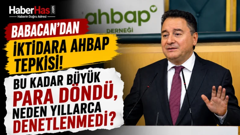 Babacan'dan İktidara Ahbap Tepkisi Bu Kadar Büyük Para Döndü, Neden Yıllarca Denetlenmedi