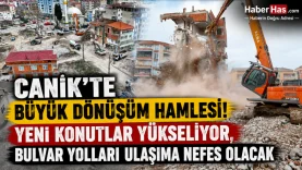 Canik'te Büyük Dönüşüm Hamlesi! Yeni Konutlar Yükseliyor, Bulvar Yolları Ulaşıma Nefes Olacak