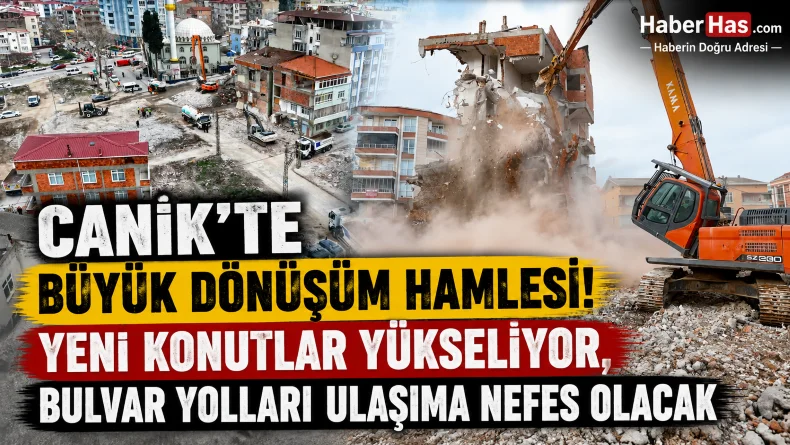Canik’te Büyük Dönüşüm Hamlesi! Yeni Konutlar Yükseliyor, Bulvar Yolları Ulaşıma Nefes Olacak