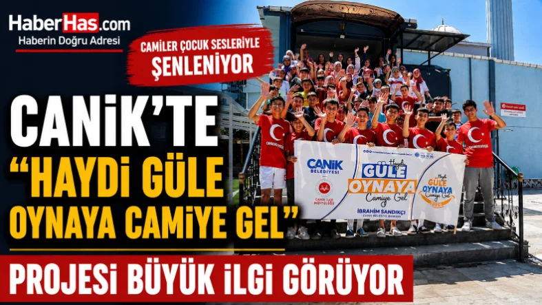 Canik'te Haydi Güle Oynaya Camiye Gel Projesi Büyük İlgi Görüyor