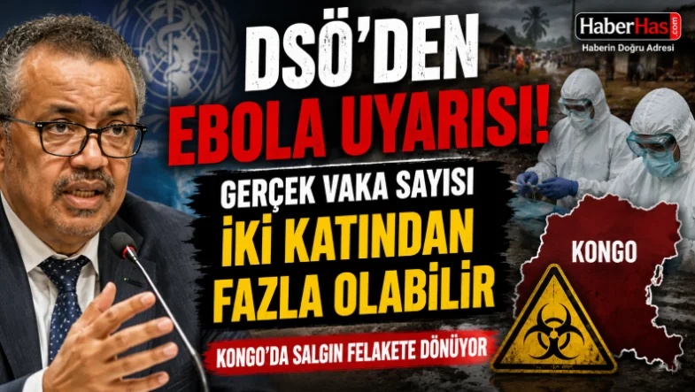DSÖ'den Korkutan Ebola Uyarısı! Gerçek Vaka Sayısı Açıklananın İki Katından Fazla Olabilir
