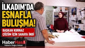 İlkadım'da Esnafla Buluşma! Başkan Kurnaz Çözüm İçin Sahaya İndi