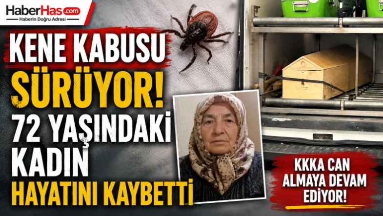 Kene Kabusu Sürüyor! 72 Yaşındaki Kadın Hayatını Kaybetti