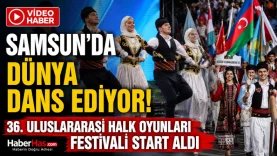 Samsun'da Dünya Dans Ediyor! 36. Uluslararası Halk Oyunları Festivali Start Aldı