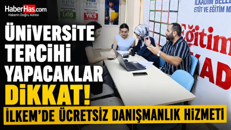 Üniversite Tercihi Yapacaklar Dikkat! İLKEM’de Ücretsiz Danışmanlık Hizmeti