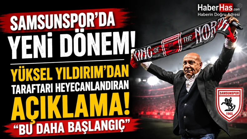 Yüksel Yıldırım’dan Taraftarı Heyecanlandıran Açıklama! “Bu Daha Başlangıç”