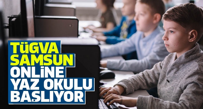 TÜGVA Samsun Online Yaz Okulu başlıyor