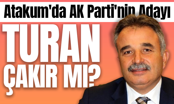 Atakum’da AK Parti’nin Adayı Turan Çakır mı?