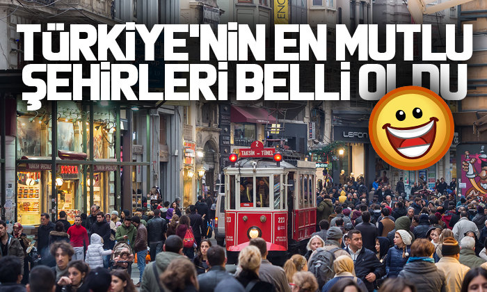 Türkiye’nin en mutlu şehirleri belli oldu