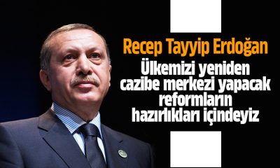 Erdoğan: ‘Ülkemizi yeniden cazibe merkezi yapacak reformların hazırlıkları içindeyiz’