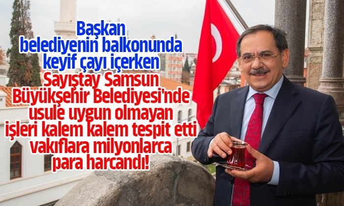Sayıştay Samsun Büyükşehir Belediyesi’nin Denetim Raporunu Açıkladı!