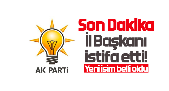 AK Parti’de istifa sonrası yeni isim belli oldu