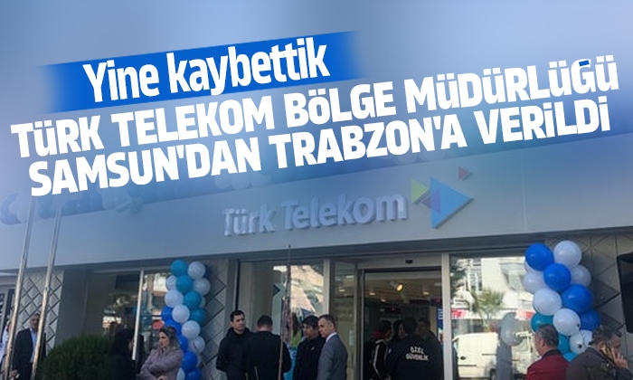 Türk Telekom Bölge Müdürlüğü Samsun’dan Trabzon’a bağlandı
