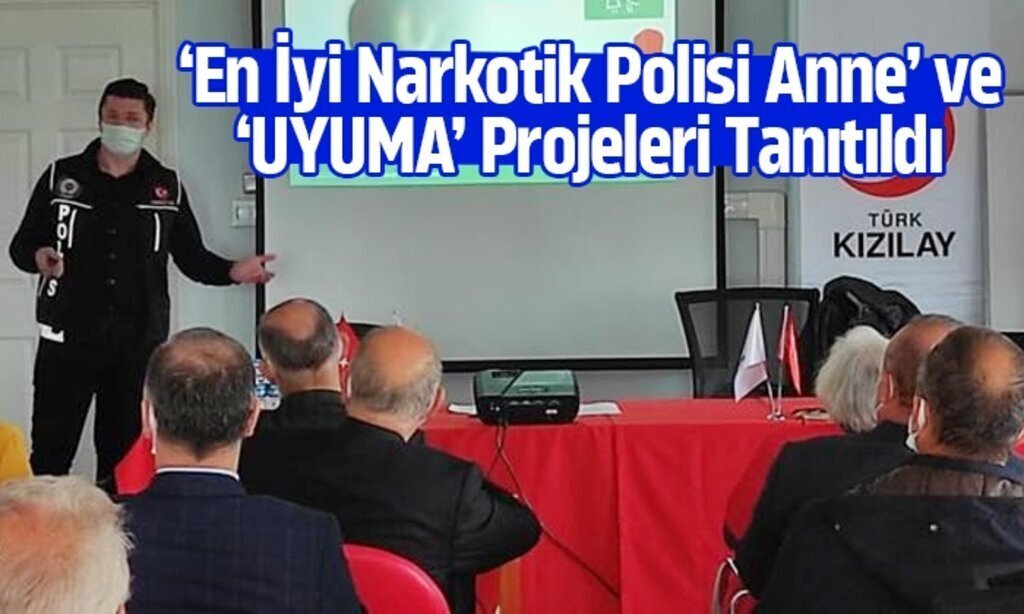 ‘En Iyi Narkotik Polisi Anne ve ‘UYUMA Projeleri Tanitil1
